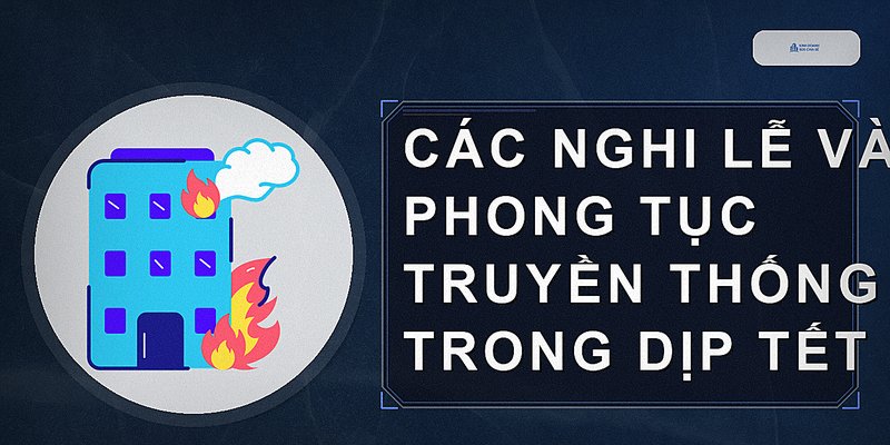 Các nghi lễ và phong tục truyền thống trong dịp Tết