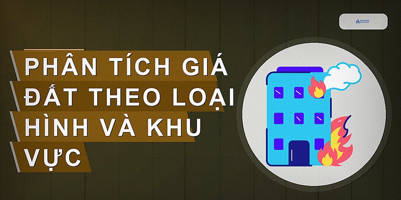 Phân tích giá đất theo loại hình và khu vực